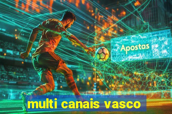 multi canais vasco